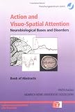 Action and Visuo-Spatial Attention : Neurobiological Bases and Disorders. Abstracts of the Poster Presentations of the Conference on Action and Visuo-Spatial Attention held at the Adam-Stegerwald-Haus, Königswinter, Germany, from 23 to 25 November 2000, , 389336272X