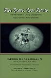 Five Years, Four Fronts: The War Years of Georg Grossjohann, Georg Grossjohann, 0966638921