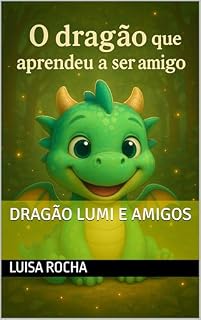 Livro O Dragão que aprendeu a ser amigo