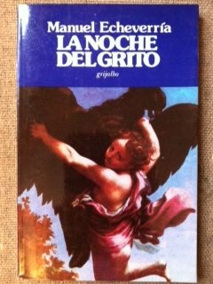 La noche del grito (Coleccion Narrativa) (Spanish Edition)