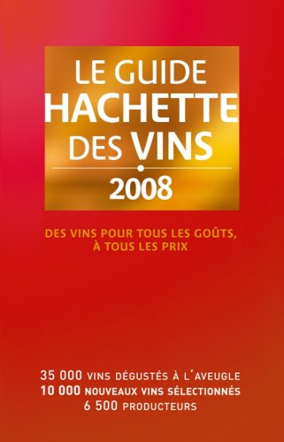 Guide Hachette des vins de France 2008 by Catherine (ed) Montalbetti (Hardcover)