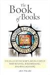 The Book of Books: The Value of the Scriptures in a Day of Bible Bending, Bible Breaking, and Bible Believing