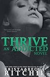 Thrive: Addicted, Book 2.5