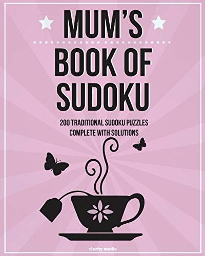 Mum's Book Of Sudoku: 200 traditional sudoku puzzles in easy, medium & hard
