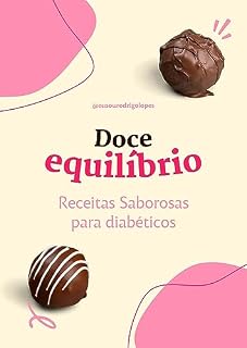 Livro Doce Equilíbrio : Receitas Saborosas para diabéticos