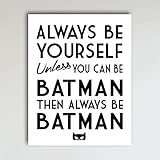 Always Be Batman Super Hero Bedroom Decor - Fun Kids Bedroom Neutral Wall Decor - Children's Room & Nursery Prints - Art Print Poster Wall Decor 11x14 inches, Unframed