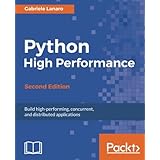 Python High Performance - Second Edition: Build high-performing, concurrent, and distributed applications