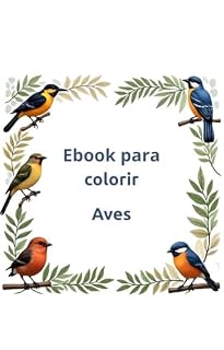 Livro E-BOOK para colorir Aves (Coleção de e-books para colorir: Colorir e Criar)