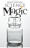Martin Gardner's Science Magic: Tricks and Puzzles (Dover Magic Books)