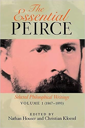 The Essential Peirce Selected Philosophical Writings Volume 1 1867 1893 Selected Philosophical Writings 1867 1893 Amazon De Nathan Houser Christian Kloesel Charles S Peirce Fremdsprachige Bucher