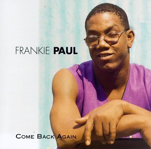 Frankie Paul - Come Back Again - Zortam Music