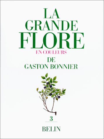 [B.O.O.K] La Grande flore en couleurs de Gaston Bonnier, tome 3. Texte ZIP