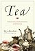 Tea: Addiction, Exploitation, and Empire by Roy Moxham