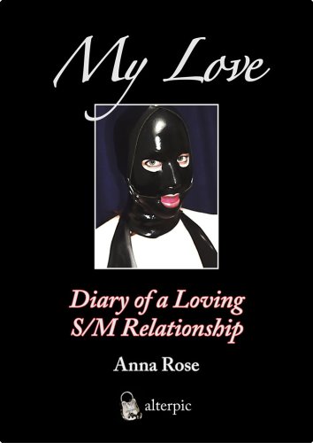 My Love - Diary of a Loving S/M Relationship