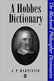 A Hobbes Dictionary (Blackwell Philosopher Dictionaries), Al P. Martinich, 063119262X