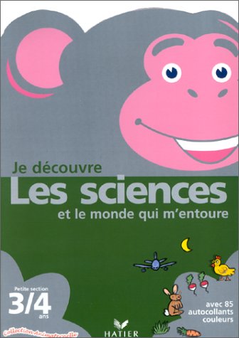 Je découvre les sciences et le monde qui m'entoure