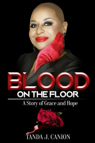 Blood on the floor: a story of grace and hope