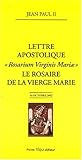 Lettre apostolique Rosarium Virginis Mariae : Le rosaire de la Vierge Marie by