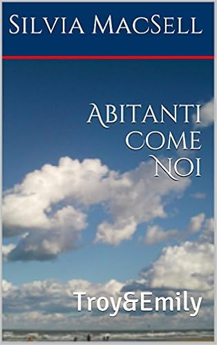 Silvia MacSell - Abitanti come noi Vol. 1 - Troy&Emily (2014)