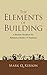 The Elements of Building: A Business Handbook For Residential Builders & Tradesmen