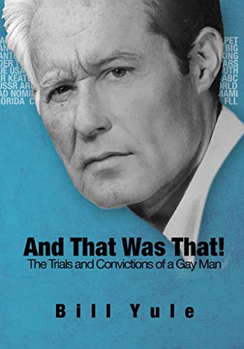 And That Was That!: The trials and convictions of a gay man.