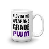 Bloviating Weapons Grade Plum Insult Coffee Mug