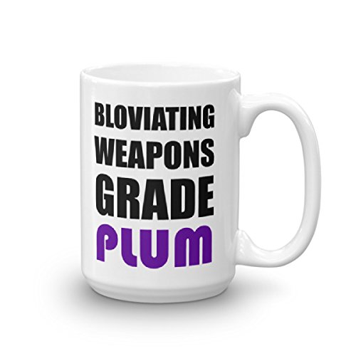 Bloviating Weapons Grade Plum Insult Coffee Mug