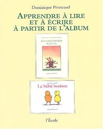 Apprendre à lire et à écrire à partir de l'album "Les chaussures neuves" et "Le bébé bonbon" de Claude Ponti