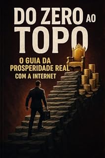Livro Do Zero Ao Topo O Guia Da Prosperidade Real Com A Internet