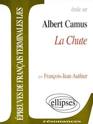 Camus, La Chute (Résonances) by François-Jean Authier