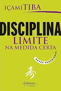 Livro Disciplina, limite na medida certa: Novos paradigmas