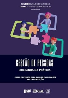 Livro GESTÃO DE PESSOAS E LIDERANÇA NA PRÁTICA: CASES E ESTUDOS PARA ANÁLISE E APLICAÇÕES NAS ORGANIZAÇÕES