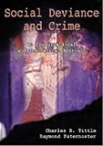 Social Deviance and Crime : An Organizational and Theoretical Approach, Tittle, Charles R. and Paternoster, Raymond, 189148737X