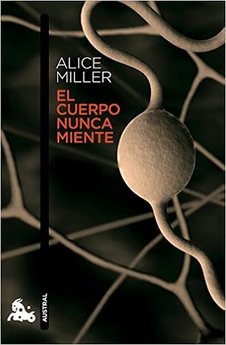 El Cuerpo Nunca Miente Contemporanea Spanish Edition Miller Alice Torent Lopez De Lamadrid Marta 9788483839218 Amazon Com Books