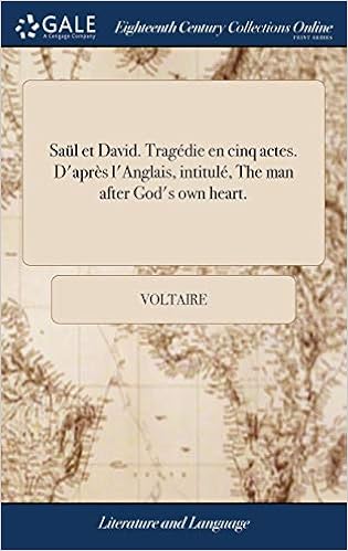 Saul Et David Tragedie En Cinq Actes D Apres L Anglais Intitule The Man After God S Own Heart French Edition Voltaire 9781385263082 Amazon Com Books
