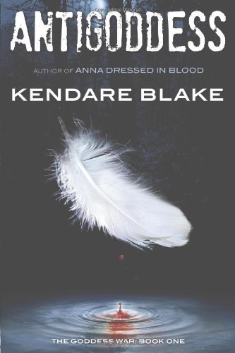 Antigoddess (The Goddess War) by Kendare Blake (2013-09-10)