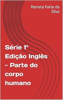 Livro Série 1º Edição Inglês - Parte do corpo humano (Inglês de A a Z 1º Edição - Parte do corpo.)