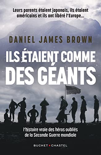 Ils étaient comme des géants: [l'histoire vraie de ces héros oubliés de la Seconde Guerre mondiale]