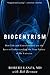 Biocentrism: How Life and Consciousness are the Keys to Understanding the True Nature of the Univers by Robert Lanza, Bob Berman