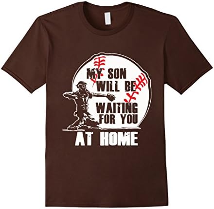Men's My Son Will Be Waiting For You At Home Baseball T-Shirt XL Brown