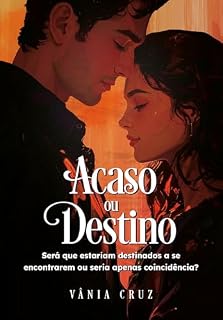 Livro Acaso ou Destino: Será que estariam destinados a se encontrarem ou seria apenas coincidência?
