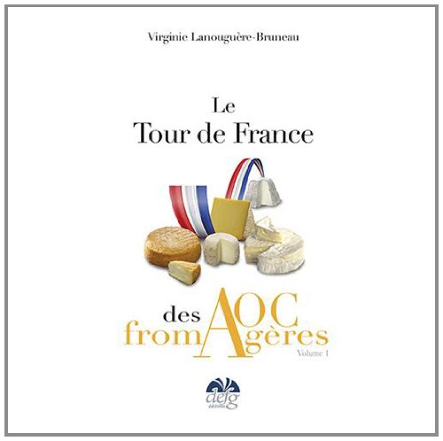 Le  tour de France des AOC fromagères
