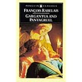 Gargantua and Pantagruel: The Histories of Gargantua and Pantagruel