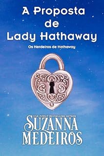 Livro A Proposta de Lady Hathaway (Os Herdeiros de Hathaway Livro 1)