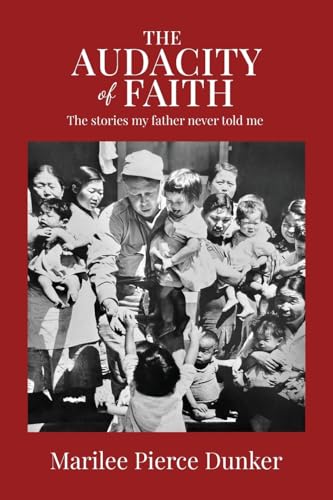 The Audacity of Faith: The stories my father never told me