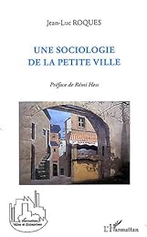 Une  sociologie de la petite ville