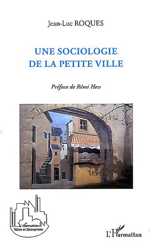 Une  sociologie de la petite ville