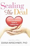 Sealing the Deal: The Love Mentor's Guide to Lasting Love