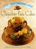 Chocolate Paste Cakes Sugar Inspiration (The Sugar Inspirations Series) by 