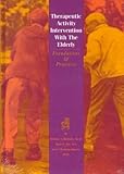 Image de Therapeutic Activity Intervention With the Elderly: Foundations & Practices